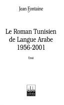Cover of: Le roman tunisien de langue arabe, 1956-2001: essai