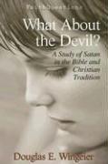Cover of: What About the Devil?: A Study of Satan in the Bible And Christian Tradition (Faithquestions)