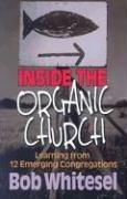 Cover of: Inside the Organic Church by Bob Whitesel
