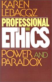 Professional Ethics by Karen Lebacqz