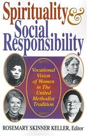 Cover of: Spirituality and social responsibility: vocational vision of women in the United Methodist tradition