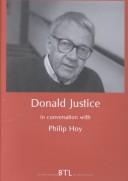 Donald Justice in conversation with Philip Hoy by Justice, Donald Rodney, Philip Hoy