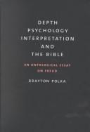 Cover of: Depth psychology, interpretation, and the Bible: an ontological essay on Freud