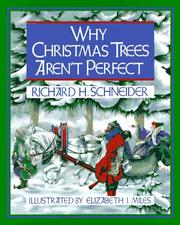 Why Christmas trees aren't perfect by Schneider, Dick, Richard H. Schneider, Elizabeth J. Miles