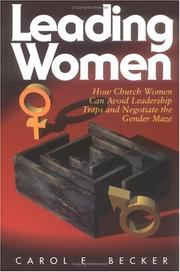 Cover of: Leading women: how church women can avoid leadership traps and negotiate the gender maze