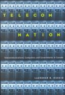 Cover of: Telecom nation: telecommunications, computers, and governments in Canada