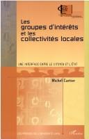 Cover of: Groupes d'intérêts et les collectivités locales: Un interface entre le citoyen et l'Etat