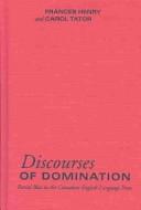 Cover of: Discourses of domination: racial bias in the Canadian English-language press