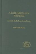 Cover of: A new heart and a new soul: Ezekiel, the Exile, and the Torah