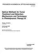 Cover of: Optical methods for tumor treatment and detection: mechanisms and techniques in photodynamic therapy XI : 19-20 January 2002, San Jose, USA
