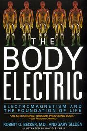 Cover of: The Body Electric: Electromagnetism and the Foundation of Life