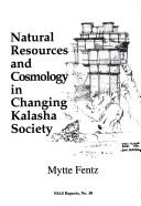 Cover of: Natural resources and cosmology in changing Kalasha society