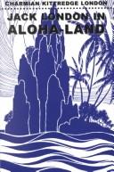 Jack London in Aloha-Land by Charmian London