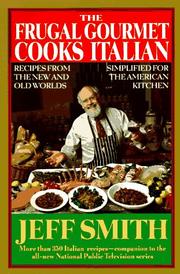 Cover of: The Frugal gourmet cooks Italian: recipes from the New and Old Worlds simplified for the American kitchen