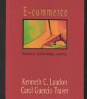 E-commerce by Kenneth C. Laudon, Carol G. Traver, Carol Guercio Traver, Carol Traver