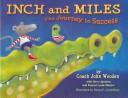 Cover of: Inch and Miles: the journey to success / Coach John Wooden with Steve Jamison and Peanut Louie Harper; illustrated by Susan F. Cornelison.