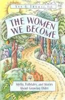 Cover of: The women we become by Ann G. Thomas