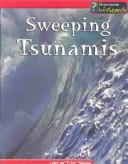 Sweeping tsunamis by Louise Spilsbury, Richard Spilsbury, L Spilsbury, Megan Cotugno