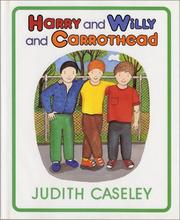 Cover of: Harry and Willy and Carrothead by Judith Caseley