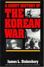 A short history of the Korean War by James L. Stokesbury