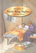 Cover of: The diary of Susie King Taylor, Civil War nurse