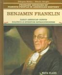 Benjamin Franklin by Maya Glass, Rosen Publishing Group