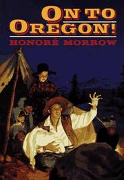 Cover of: On to Oregon! by Honoré Morrow