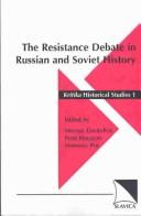 Cover of: The resistance debate in Russian and Soviet history