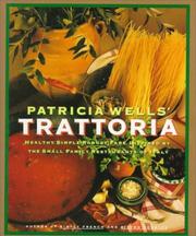 Cover of: Patricia Well's trattoria: healthy, simple, robust fare inspired by the small family restaurants of Italy
