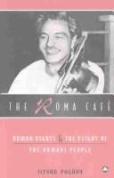 Cover of: The Roma Café: human rights and the plight of the Romani people