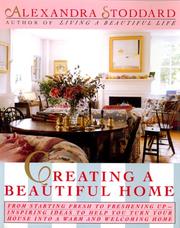 Cover of: Creating a beautiful home by Alexandra Stoddard