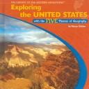 Cover of: Exploring the United States with the five themes of geography
