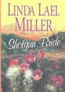Shotgun bride by Linda Lael Miller