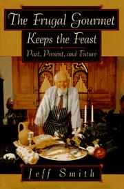 Cover of: The Frugal gourmet keeps the feast: past, present, and future