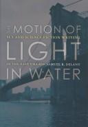 Cover of: The motion of light in water by Samuel R. Delany