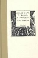 Cover of: Bernard Shaw's The Black girl in search of God: the story behind the story