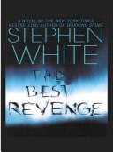 Cover of: The best revenge by Stephen White