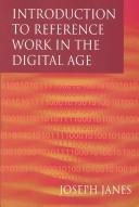 Introduction to reference work in the digital age by Joseph Janes