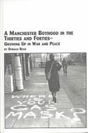 Cover of: A Manchester boyhood in the thirties and forties: growing up in war and peace