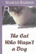 Cover of: The cat who wasn't a dog