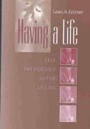 Cover of: Having a life: self pathology after Lacan