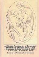 Cover of: An English translation of Bachofen's Mutterrecht (Mother right) (1861): a study of the religious and juridical aspects of gynecocracy in the ancient world