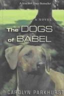 Cover of: The dogs of Babel