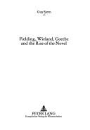 Cover of: Fielding, Wieland, Goethe and the rise of the novel