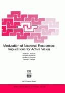 Modulation of neuronal responses: implications for active vision : [proceedings of the NATO Advanced Study Institute on Modulation of Neuronal Responses: Implications for Active Vision, 12-21 July 200