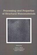 Processing and properties of structural nanomaterials : proceedings of Symposia