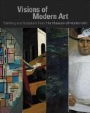 Cover of: Visions of modern art: painting and sculpture from the Museum of Modern Art