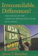 Cover of: Irreconcilable differences: the waning of the American Jewish love affair with Israel