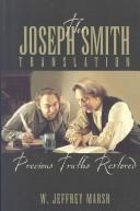 Cover of: The Joseph Smith translation: precious truths restored