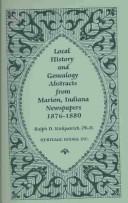 Cover of: Local history and genealogy abstracts from Marion, Indiana newspapers, 1876-1880